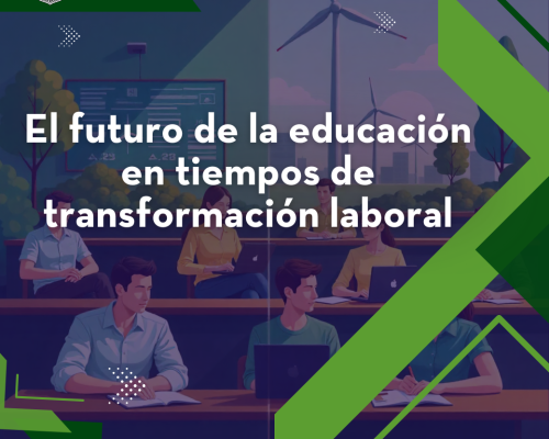El futuro de la educación en tiempos de transformación laboral