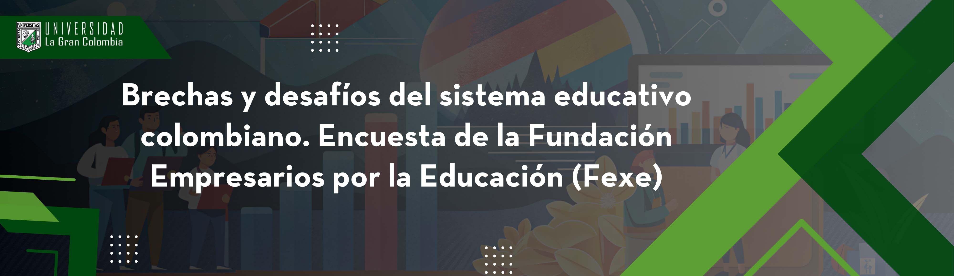Brechas y desafíos del sistema educativo colombiano.  Resultados de la Encuesta de Opinión en Educación realizada a jóvenes por la Fundación Empresarios por la Educación (Fexe)