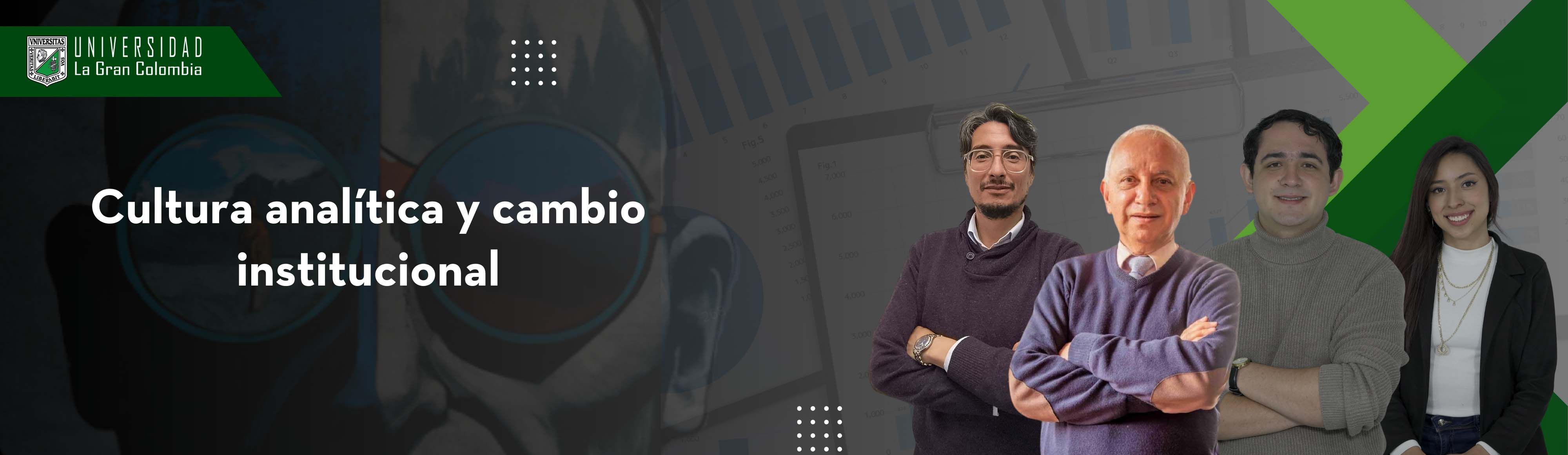 Desentrañando la Transformación: Cultura Analítica y Cambio Institucional en la Universidad La Gran Colombia